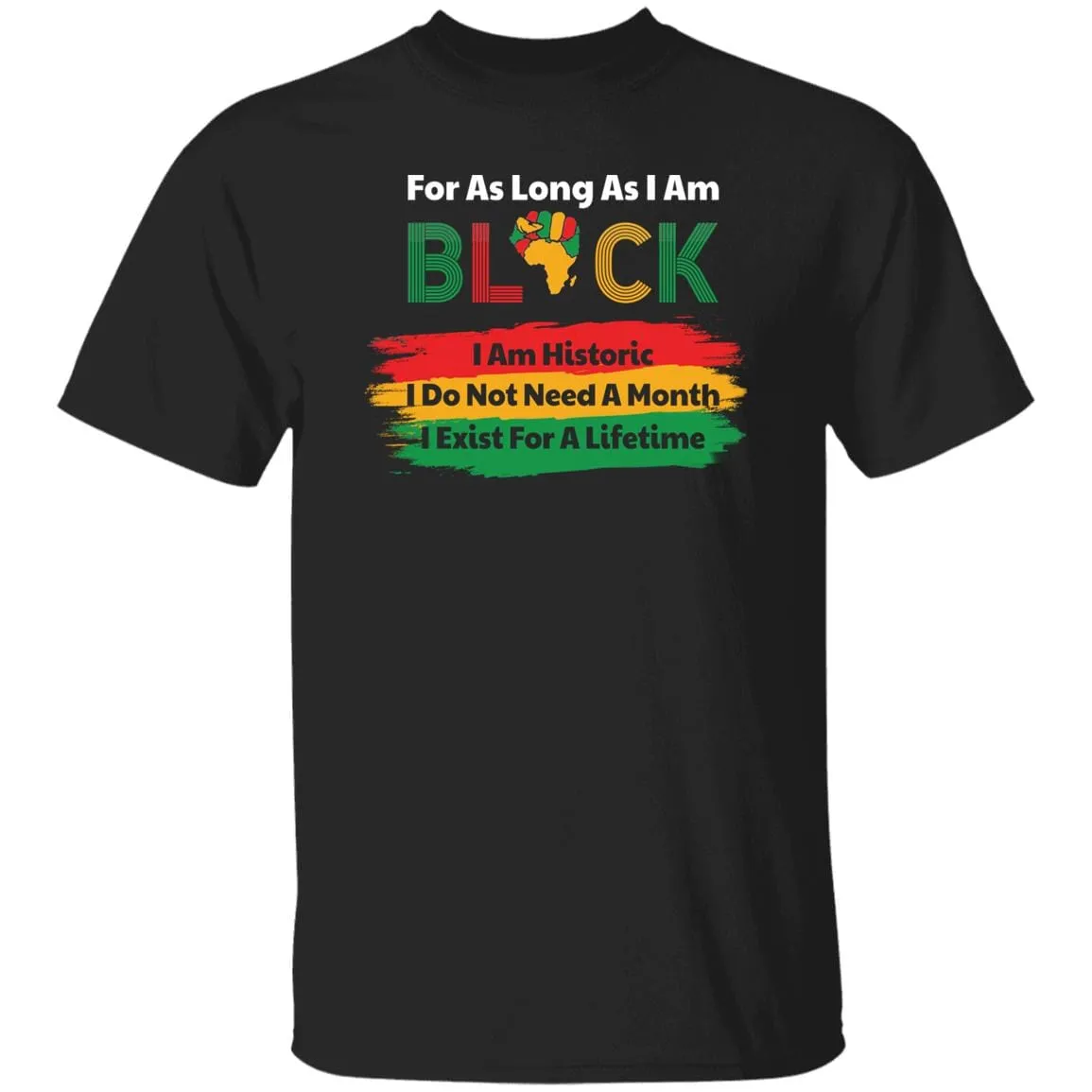 As Long As I Am Black T-shirt