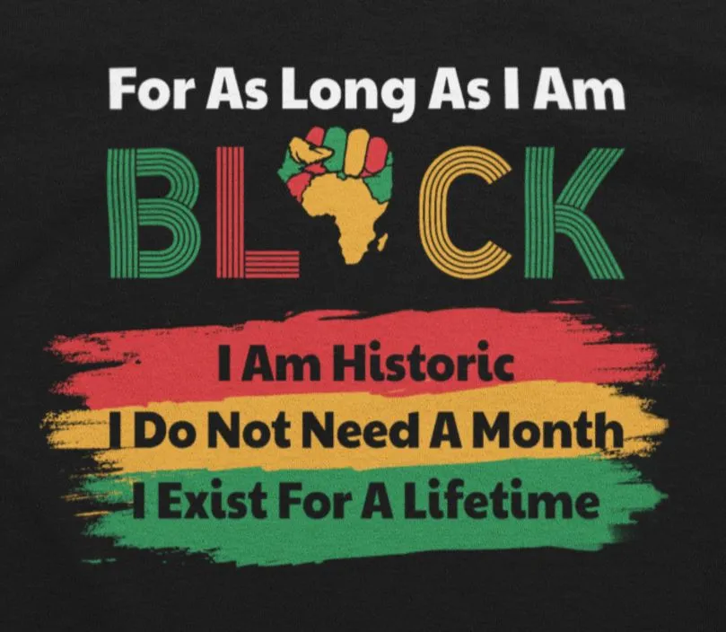 As Long As I Am Black T-shirt