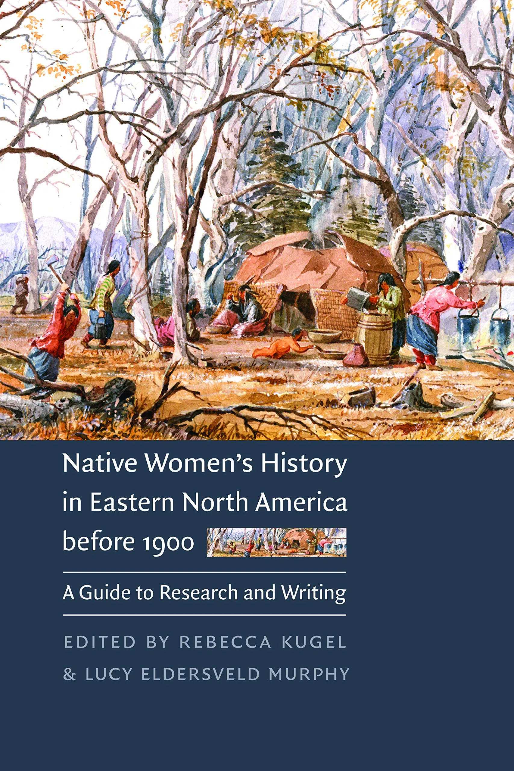 Native Women's History in Eastern North America before 1900: A Guide to Research and Writing